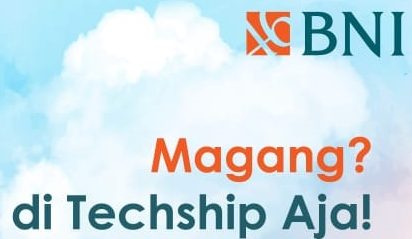 [Pendaftaran: 1 – 11 Juni 2021] Program TECHSHIP Information Technology Internship BNI