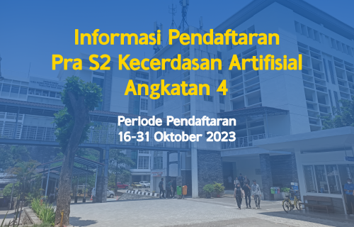 [16 – 31 Oktober] Pendaftaran Program Pra S2 Kecerdasan Artifisial Angkatan 4