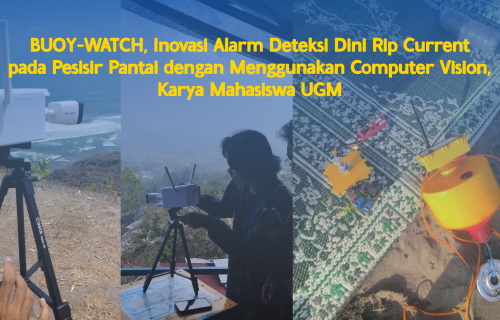 BUOY-WATCH, Inovasi Alarm Deteksi Dini Rip Current pada Pesisir Pantai dengan Menggunakan Computer Vision, Karya Mahasiswa UGM