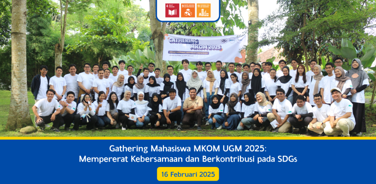 Gathering Mahasiswa MKOM UGM 2025: Mempererat Kebersamaan dan Berkontribusi pada SDGs