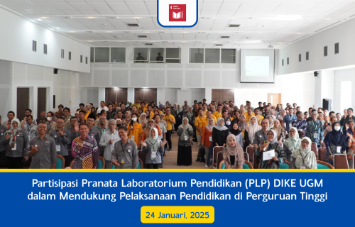Partisipasi Pranata Laboratorium Pendidikan (PLP) DIKE UGM dalam Mendukung Pelaksanaan Pendidikan di Perguruan Tinggi