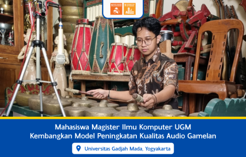Mahasiswa Magister Ilmu Komputer UGM Kembangkan Model Peningkatan Kualitas Audio Gamelan
