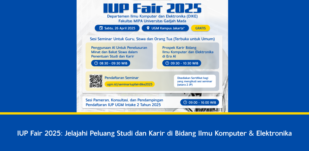IUP Fair 2025: Jelajahi Peluang Studi dan Karir di Bidang Ilmu Komputer & Elektronika