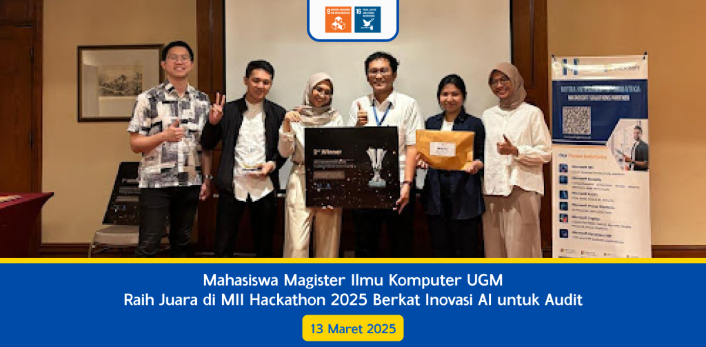 Mahasiswa Magister Ilmu Komputer UGM Raih Juara di MII Hackathon 2025 Berkat Inovasi AI untuk Audit