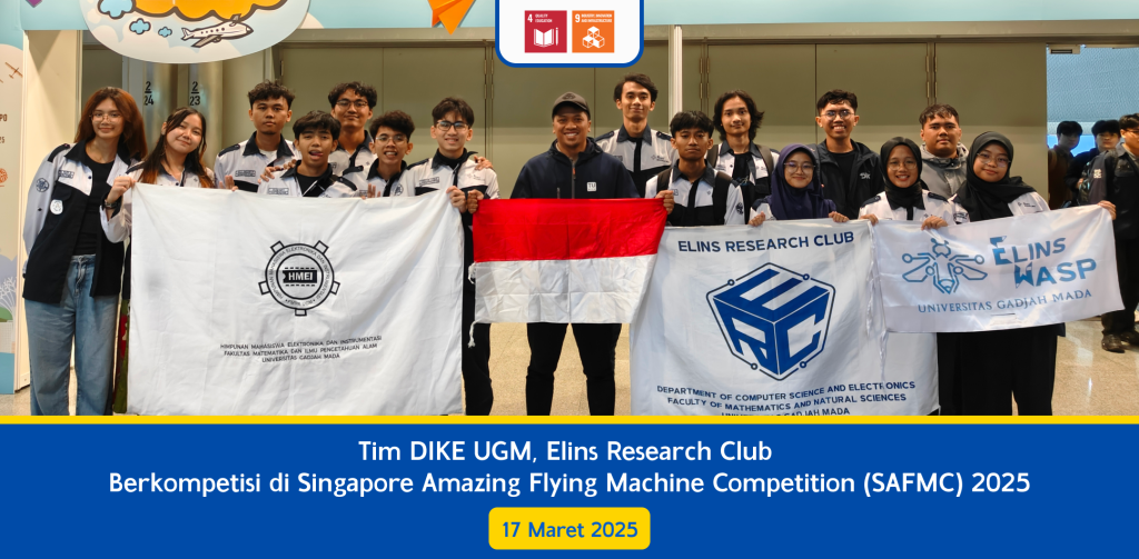 Tim DIKE UGM, Elins Research Club Berkompetisi di Singapore Amazing Flying Machine Competition (SAFMC) 2025