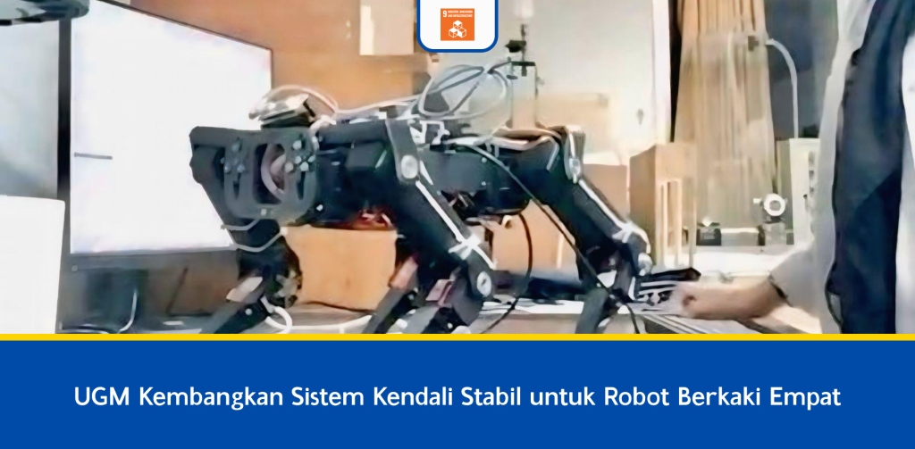 DIKE UGM Kembangkan Sistem Kendali Stabil untuk Robot Berkaki Empat