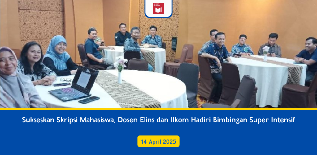 Sukseskan Skripsi Mahasiswa, Dosen Elins dan Ilkom Hadiri Bimbingan Super Intensif
