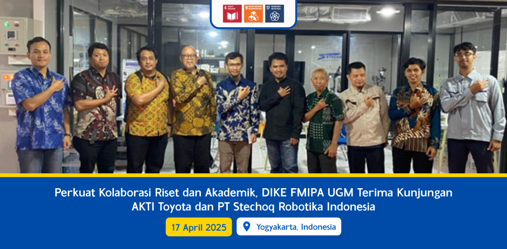 Perkuat Kolaborasi Riset dan Akademik, DIKE FMIPA UGM Terima Kunjungan AKTI Toyota dan PT Stechoq Robotika Indonesia