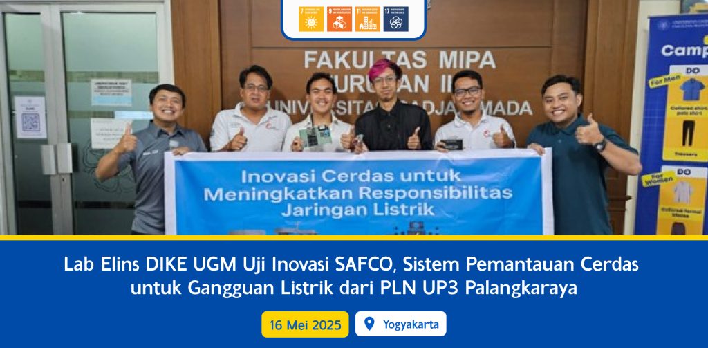 Lab Elins DIKE UGM Uji Inovasi SAFCO, Sistem Pemantauan Cerdas untuk Gangguan Listrik dari PLN UP3 Palangkaraya
