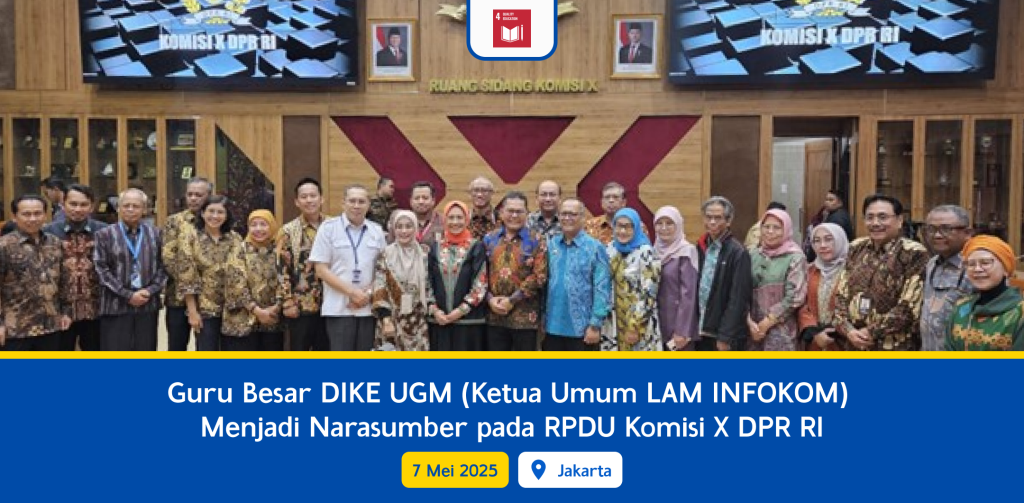 Guru Besar DIKE UGM (Ketua Umum LAM INFOKOM) Menjadi Narasumber pada RPDU Komisi X DPR RI