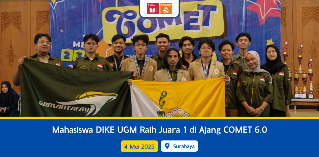 Mahasiswa DIKE UGM Raih Juara 1 di Ajang COMET 6.0 