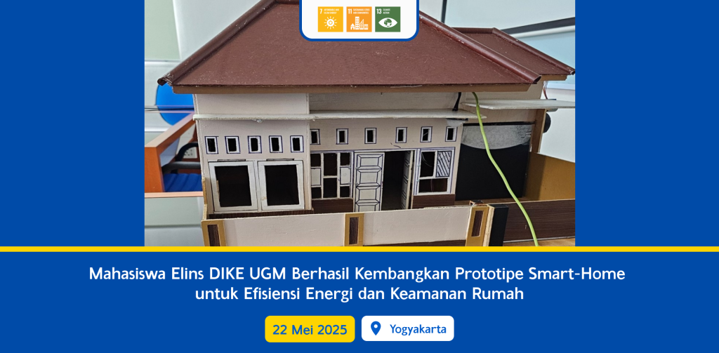 Mahasiswa Elins DIKE UGM Berhasil Kembangkan Prototipe Smart-Home untuk Efisiensi Energi dan Keamanan Rumah