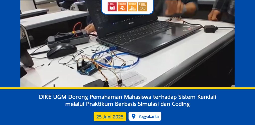 DIKE UGM Dorong Pemahaman Mahasiswa terhadap Sistem Kendali melalui Praktikum Berbasis Simulasi dan Coding