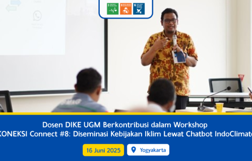 Dosen DIKE UGM Berkontribusi dalam Workshop KONEKSI Connect #8: Diseminasi Kebijakan Iklim Lewat Chatbot IndoClimate