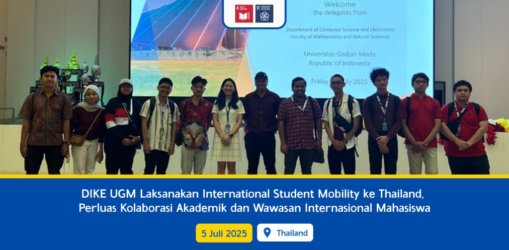 DIKE UGM Laksanakan International Student Mobility ke Thailand, Perluas Kolaborasi Akademik dan Wawasan Internasional Mahasiswa
