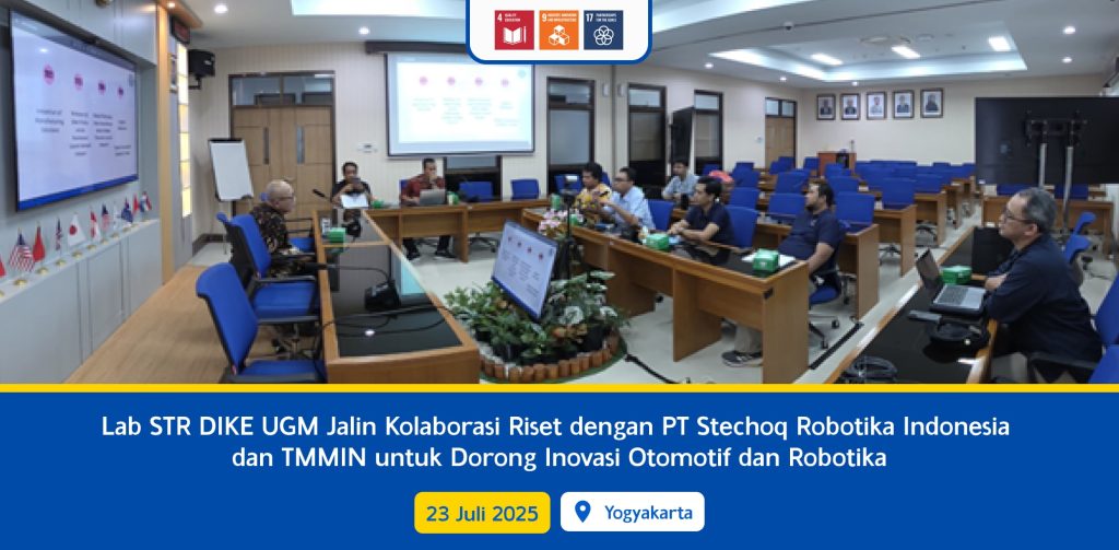 Lab STR DIKE UGM Jalin Kolaborasi Riset dengan PT Stechoq Robotika Indonesia dan TMMIN untuk Dorong Inovasi Otomotif dan Robotika
