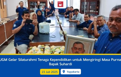 DIKE UGM Gelar Silaturahmi Tenaga Kependidikan untuk Mengiringi Masa Purna Tugas Bapak Suhardi