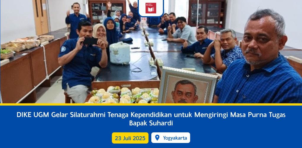 DIKE UGM Gelar Silaturahmi Tenaga Kependidikan untuk Mengiringi Masa Purna Tugas Bapak Suhardi