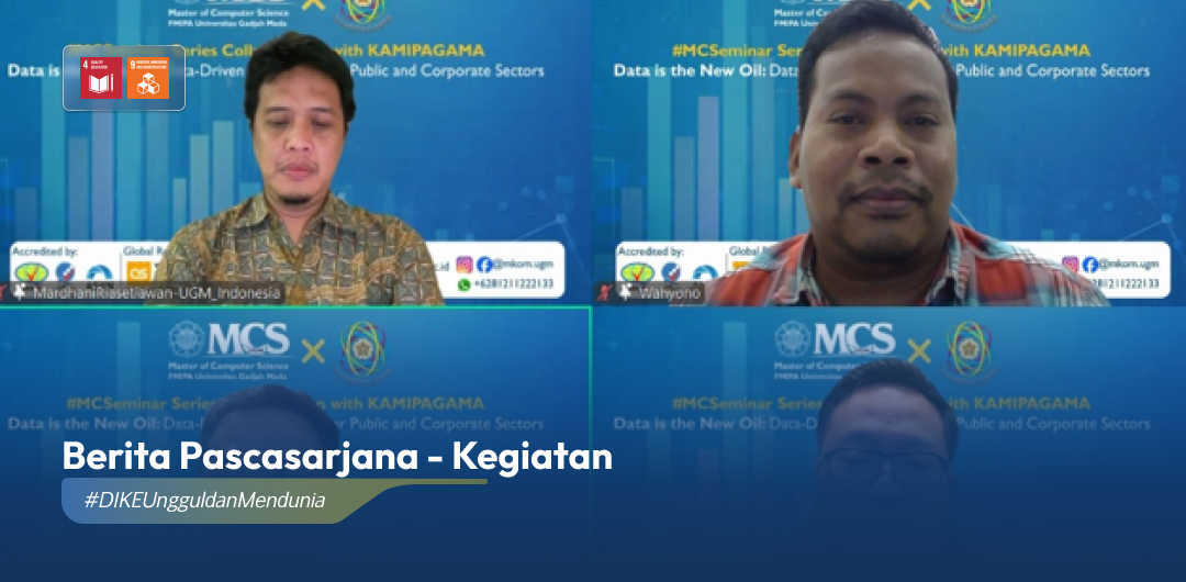 MCS UGM dan KAMIPAGAMA Gelar MCSeminar Series, Dorong Inovasi Berbasis Data di Sektor Publik dan Korporasi