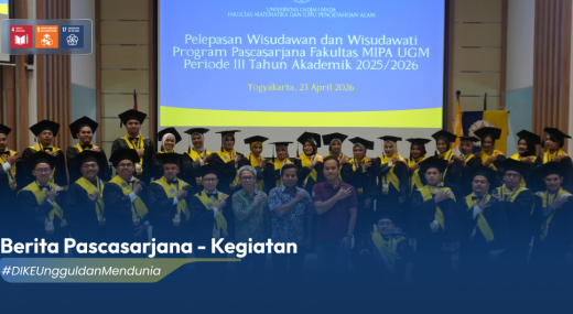 DIKE UGM Luluskan 67 Wisudawan Pascasarjana dengan Prestasi Gemilang pada Periode III TA 2025/2026