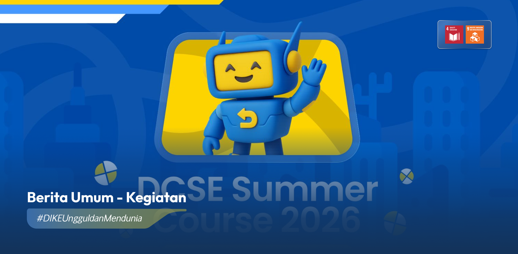 DIKE UGM Resmi Membuka Rangkaian Kegiatan DCSE Summer Course 2026 Bertema “Empowering Society through AI and Robotics”
